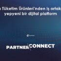 Partner Connect platformu ile sağlanan verimlilik kazanca dönüşecek