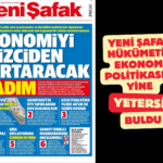 Türkiye’de ekonomi tartışmaları artık yalnızca resmi açıklamalar ve piyasa verileri üzerinden değil, aynı zamanda medya manşetleri üzerinden de okunuyor. Son dönemde özellikle Yeni Şafak gazetesinin ekonomi başlıkları, bu yeni görünür alanın en dikkat çeken örneklerinden biri haline geldi.