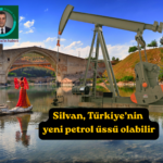 Silvan, Türkiye’nin yeni petrol üssü olabilir
